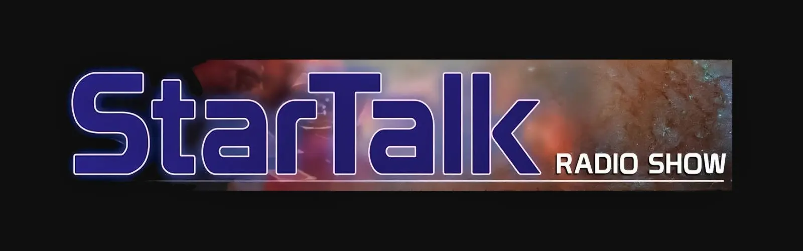 Image has text which says 'Star Talk Radio Show.' Its not only a radio show but a Youtube show too.