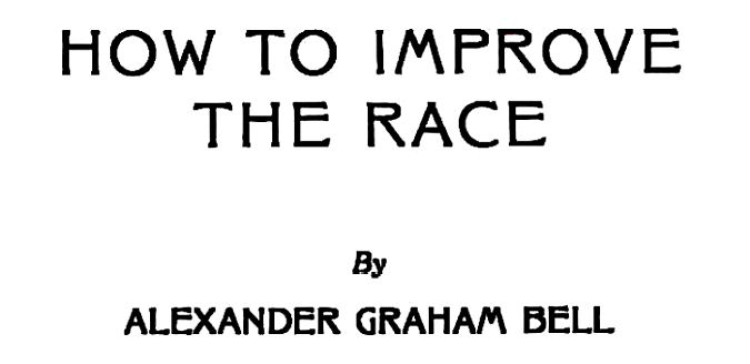 Book title: How to improve the race by Alexander Graham Bell.